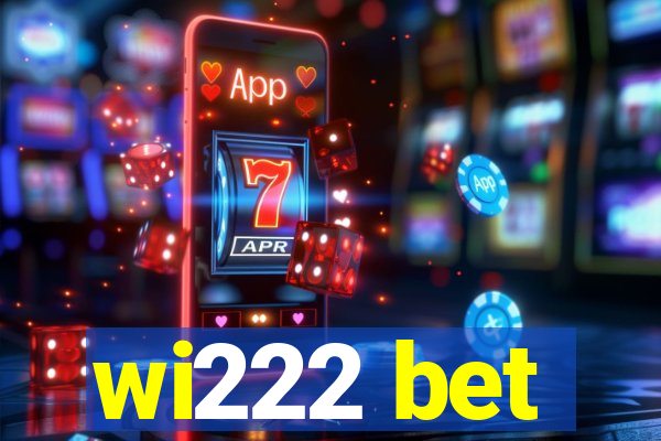 wi222 bet